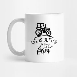 life is better on the farm Mug